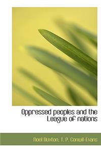 Oppressed Peoples and the League of Nations