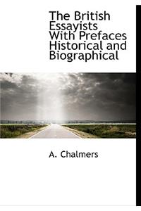 The British Essayists with Prefaces Historical and Biographical