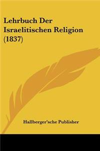 Lehrbuch Der Israelitischen Religion (1837)