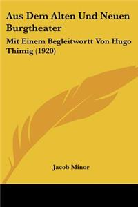 Aus Dem Alten Und Neuen Burgtheater