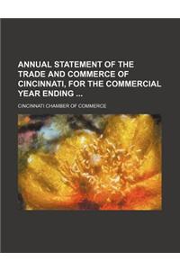 Annual Statement of the Trade and Commerce of Cincinnati, for the Commercial Year Ending