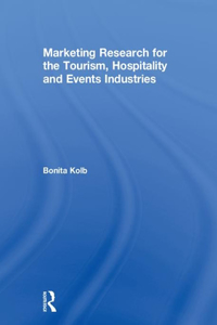 Marketing Research for the Tourism, Hospitality and Events Industries