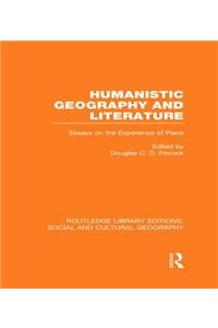 Humanistic Geography and Literature (RLE Social & Cultural Geography)