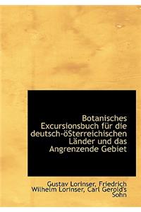 Botanisches Excursionsbuch Fur Die Deutsch-Osterreichischen Lander Und Das Angrenzende Gebiet