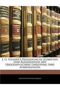 J. G. Herder's Padagogische Schriften Und Ausserungen