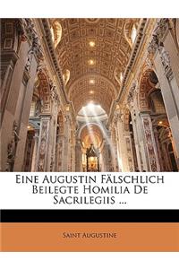 Eine Augustin Falschlich Beilegte Homilia de Sacrilegiis ...