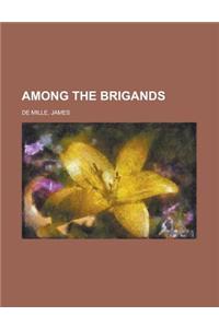 Among the Brigands