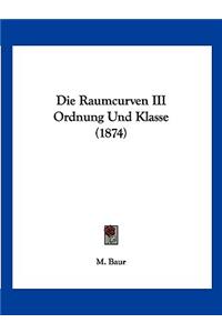 Die Raumcurven III Ordnung Und Klasse (1874)