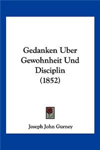 Gedanken Uber Gewohnheit Und Disciplin (1852)
