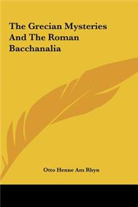 Grecian Mysteries And The Roman Bacchanalia