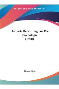 Herbarts Bedeutung Fur Die Psychologie (1900)