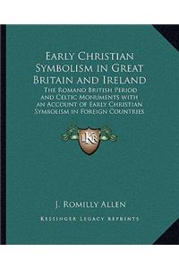 Early Christian Symbolism in Great Britain and Ireland