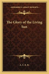 Glory of the Living Sun