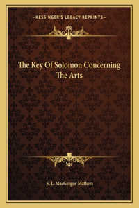 The Key of Solomon Concerning the Arts