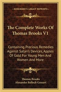 The Complete Works Of Thomas Brooks V1