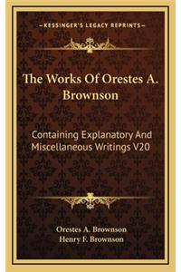 The Works of Orestes A. Brownson
