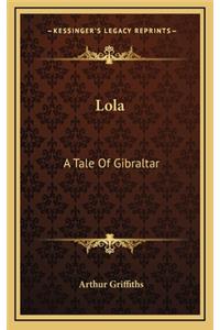 Lola: A Tale of Gibraltar