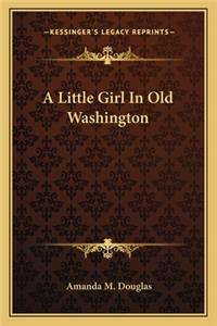 A Little Girl In Old Washington