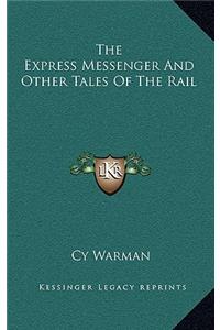 The Express Messenger and Other Tales of the Rail