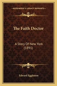 Faith Doctor: A Story Of New York (1891)