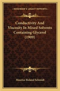 Conductivity and Viscosity in Mixed Solvents Containing Glycerol (1909)