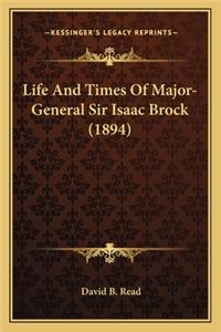 Life And Times Of Major-General Sir Isaac Brock (1894)