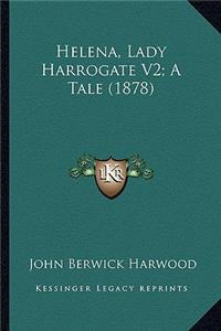 Helena, Lady Harrogate V2; A Tale (1878)