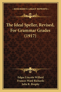 Ideal Speller, Revised, for Grammar Grades (1917)