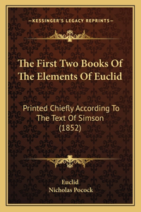 First Two Books Of The Elements Of Euclid
