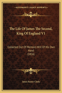 The Life Of James The Second, King Of England V1