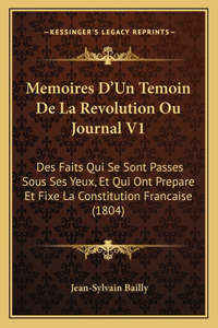 Memoires D'Un Temoin De La Revolution Ou Journal V1