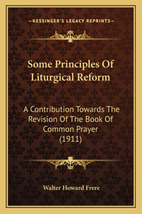 Some Principles Of Liturgical Reform