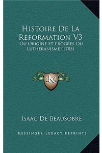 Histoire De La Reformation V3