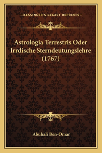 Astrologia Terrestris Oder Irrdische Sterndeutungslehre (1767)