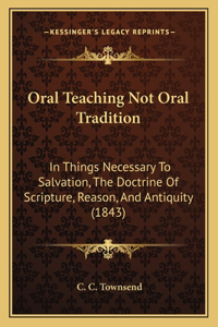 Oral Teaching Not Oral Tradition