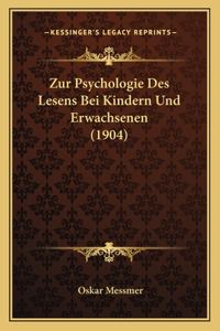 Zur Psychologie Des Lesens Bei Kindern Und Erwachsenen (1904)