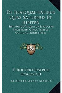 De Inaequalitatibus Quas Saturnus Et Jupiter