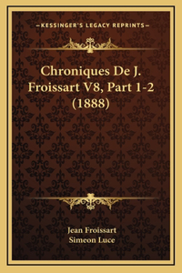 Chroniques de J. Froissart V8, Part 1-2 (1888)