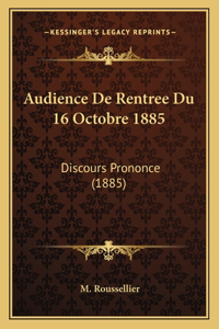 Audience de Rentree Du 16 Octobre 1885