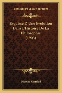 Esquisse D'Une Evolution Dans L'Histoire De La Philosophie (1903)