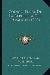 Codigo Penal De La Republica Del Paraguay (1880)