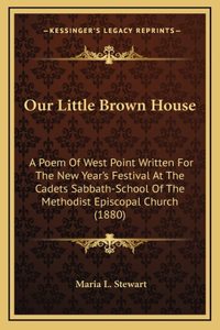 Our Little Brown House