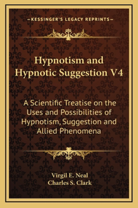 Hypnotism and Hypnotic Suggestion V4