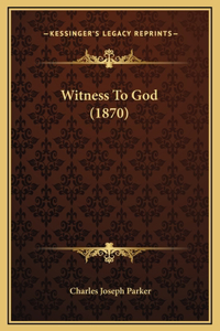 Witness To God (1870)