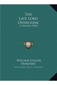 The Late Lord Overstone