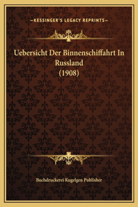Uebersicht Der Binnenschiffahrt In Russland (1908)