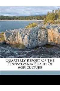 Quarterly Report of the Pennsylvania Board of Agriculture