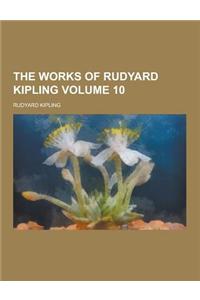 The Works of Rudyard Kipling Volume 10
