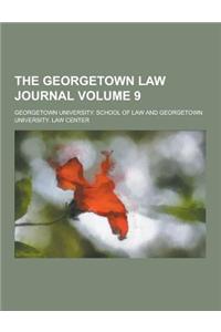 The Georgetown Law Journal Volume 9