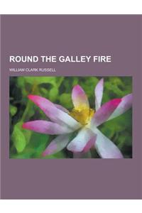 Round the Galley Fire